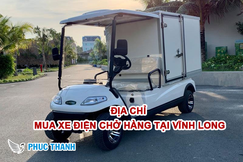 Địa chỉ Mua xe điện chở hàng tại Vĩnh Long