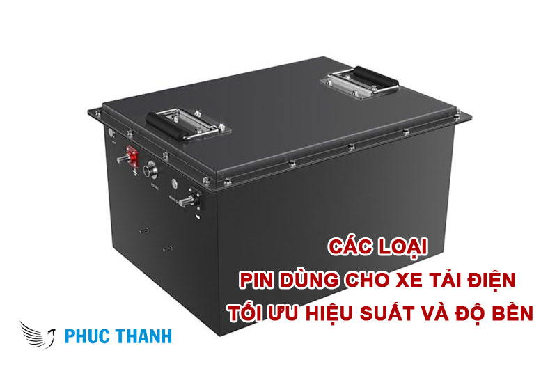Các loại pin dùng cho xe tải điện tối ưu hiệu suất và độ bền