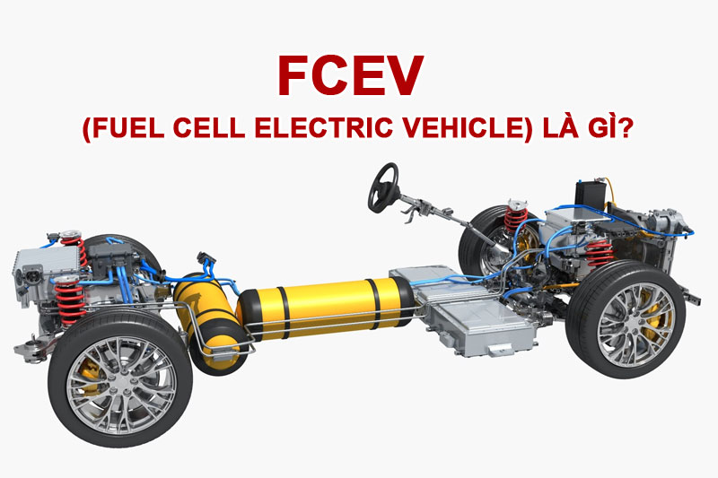 FCEV (Fuel Cell Electric Vehicle) Là Gì? Ưu điểm của xe FCEV 8 FCEV (Fuel Cell Electric Vehicle) Là Gì?